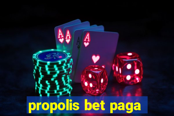 propolis bet paga